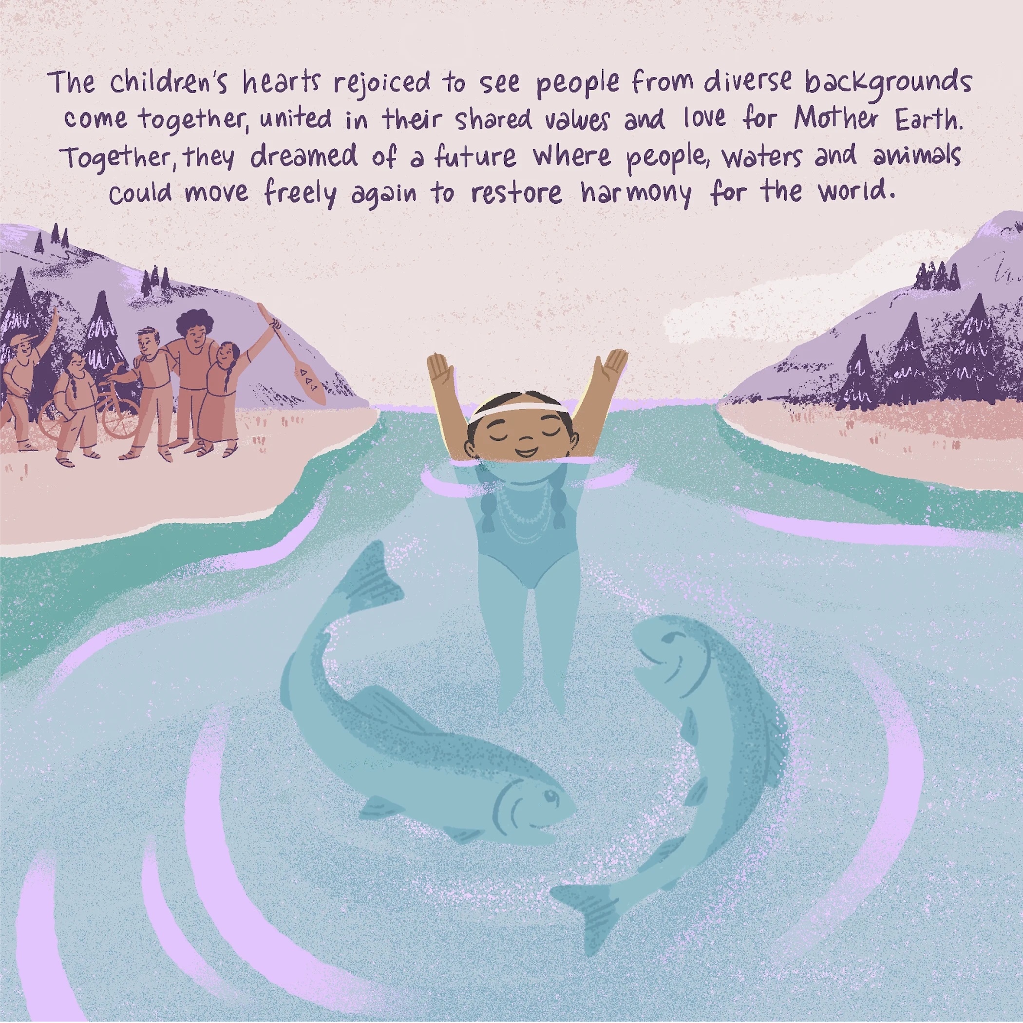 The children's hearts rejoiced to see people from diverse backgrounds come together, united in their shared valves and love for Mother Earth. Together, they dreamed of a future where people, waters and animals Could move freely again to restore harmony for the world.