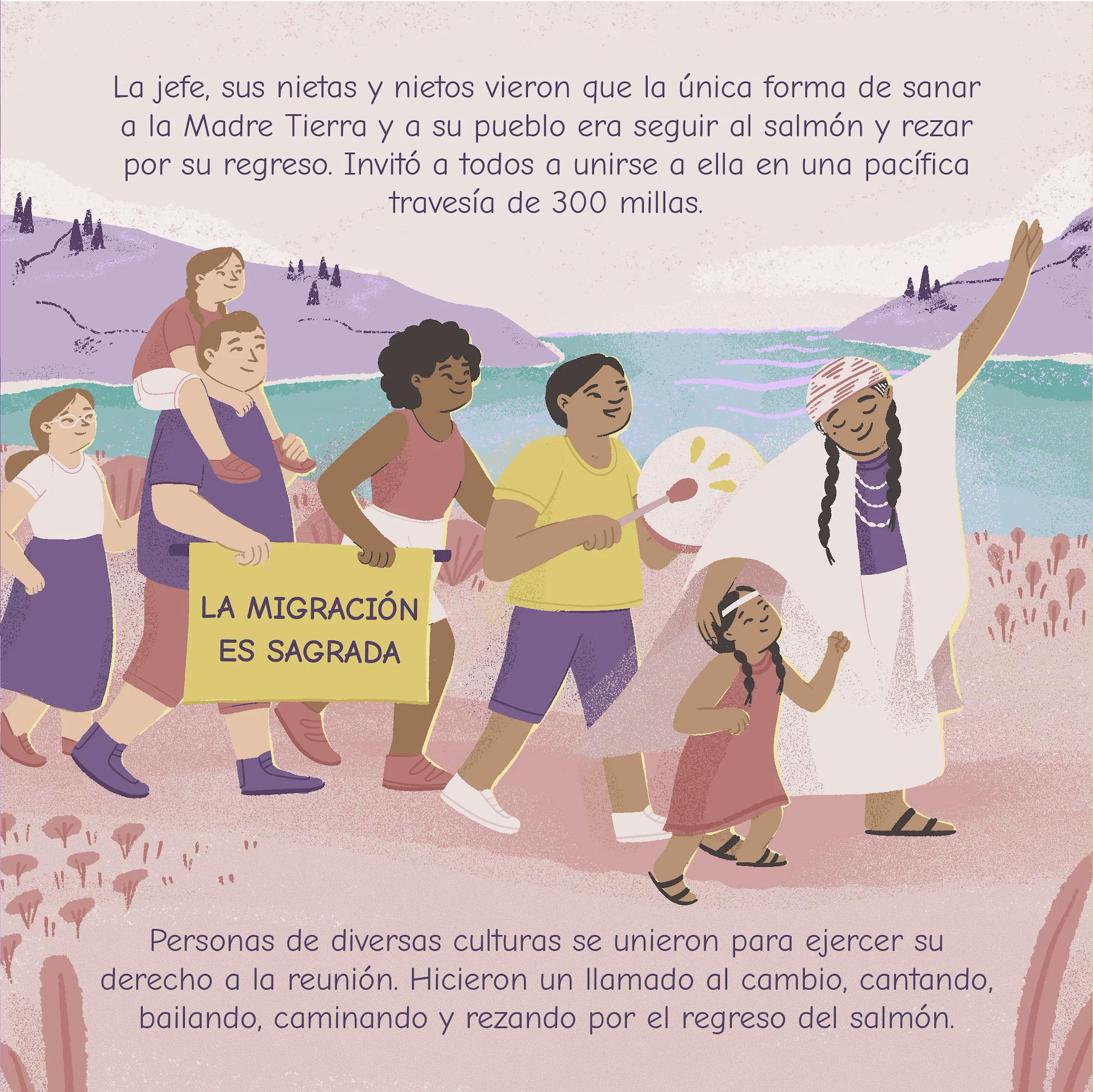 La jefe, sus nietas y nietos vieron que la única forma de sanar a la Madre Tierra y a su pueblo era seguir al salmón y rezar por su regreso. Invitó a todos a unirse a ella en una pacífica travesía de 300 millas.  Personas de diversas culturas se unieron para ejercer su derecho a la reunión. Hicieron un llamado al cambio, cantando, bailando, caminando y rezando por el regreso del salmón.